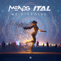 Menog & Ital - We Dissolve