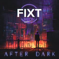 FiXT Neon: After Dark, 2019