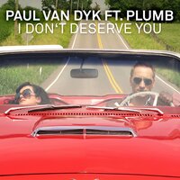 Paul van Dyk & Plumb & Giuseppe Ottaviani - I Don't Deserve You