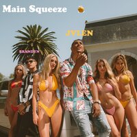 JVLEN & Brandyn Burnette - Main Squeeze