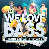 We Love Bass compiled by Lady Waks, 2021