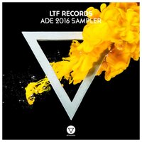 LTF Records: ADE 2016 Sampler