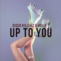 Holly T & Disco Killerz - Up To You