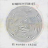 Kindisch Stories by El Mundo & Zazou, 2019