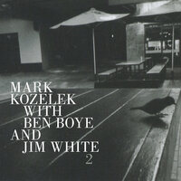 Jim White & Mark Kozelek & Ben Boye - August Night
