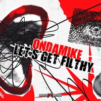 OnDaMike - Let's Get Filthy