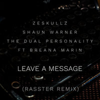 Zeskullz & Shaun Warner & The Dual Personality & Breana Marin & Rasster - Leave A Message