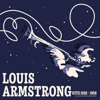 Louis Armstrong Hits 1928-1956