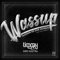 Timmy Trumpet & Chuck Roberts & Kastra - Wassup (Listen to the Horns)