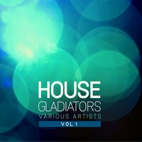 House Gladiators, Vol. 1