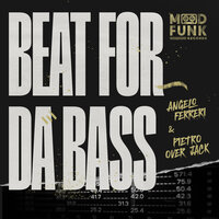 Angelo Ferreri & Pietro Over Jack - Beat For Da Bass
