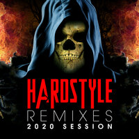 Hardstyle Remixes 2020 Session