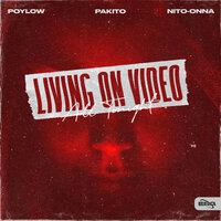 Living On Video (All Tonight) - Poylow & Pakito & Nito-Onna