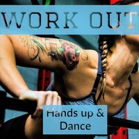 Work out Hands up Dance, 2021