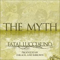Fatal Lucciauno - The Myth