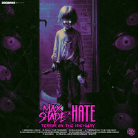 Hate & Max Shade - Terror On The Highway