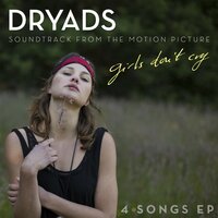Dryads – Girls Don't Cry (Soundtrack from the Motion Picture)
