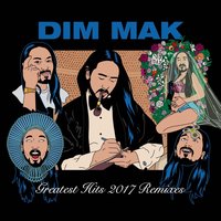 Dim Mak Greatest Hits 2017: Remixes