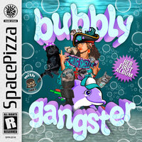 Bubbly Gangster, 2019