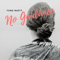 Yung Nazty - No Guidance