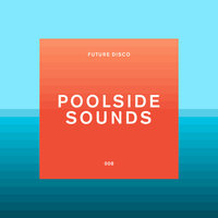 Future Disco: Poolside Sounds