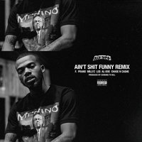 Prano & Millyz & LE$ & Al Doe & Chase N. Cashe & Avenue - Ain't Shit Funny