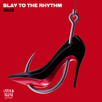 Slay To The Rhythm - Noizu