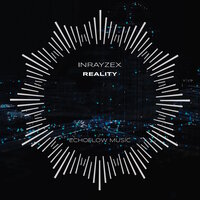 Inrayzex - Reality