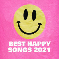 Best Happy Songs 2021