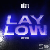 Tiësto & Argy - Lay Low