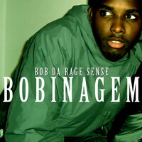 Bob Da Rage Sense