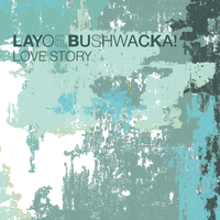 Layo & Bushwacka!