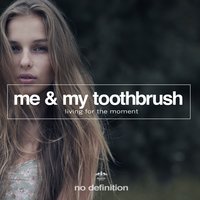 Me & My Toothbrush