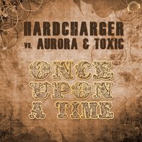 Hardcharger vs. Aurora & Toxic